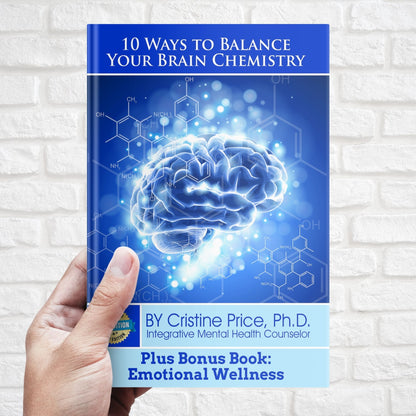 10 Ways to Balance Your Brain Chemistry (Fourth Edition)